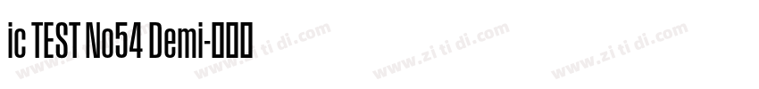 ic TEST No54 Demi字体转换